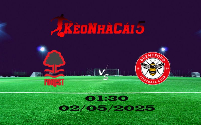 Soi Kèo Nhà Cái Nottingham Forest vs Brentford 02/05/2025 Ngoại Hạng Anh 1 Soi Kèo Nhà Cái Nottingham Forest vs Brentford 02/05/2025 Ngoại Hạng Anh
